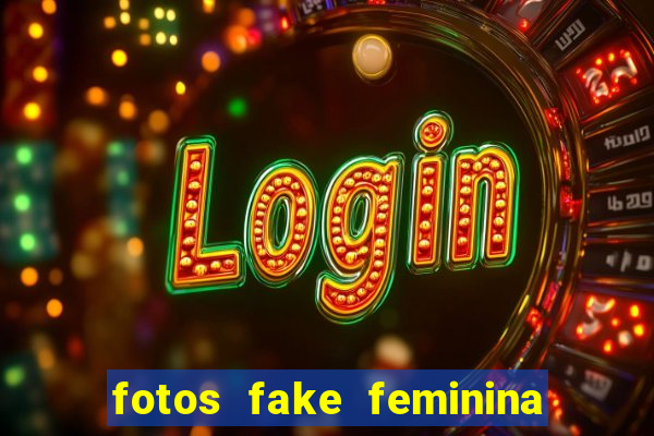 fotos fake feminina no espelho